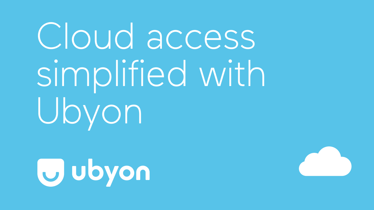 Cover image for Cloud access simplified with Ubyon