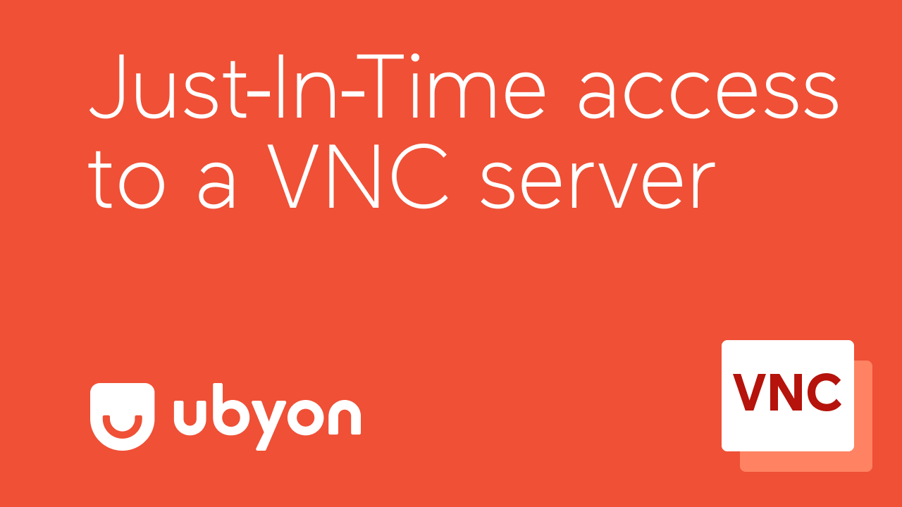 Cover Image for Just-in-time VNC access with Ubyon