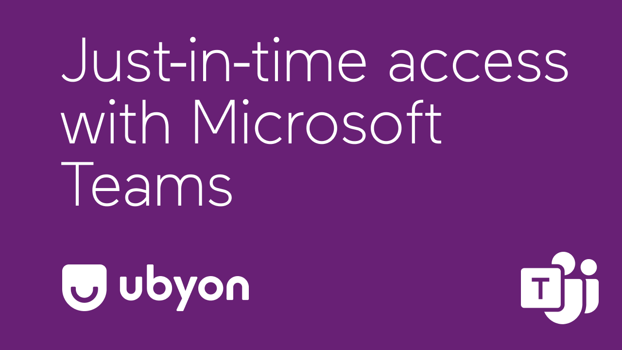 Cover image for Just-in-time access with Microsoft Teams