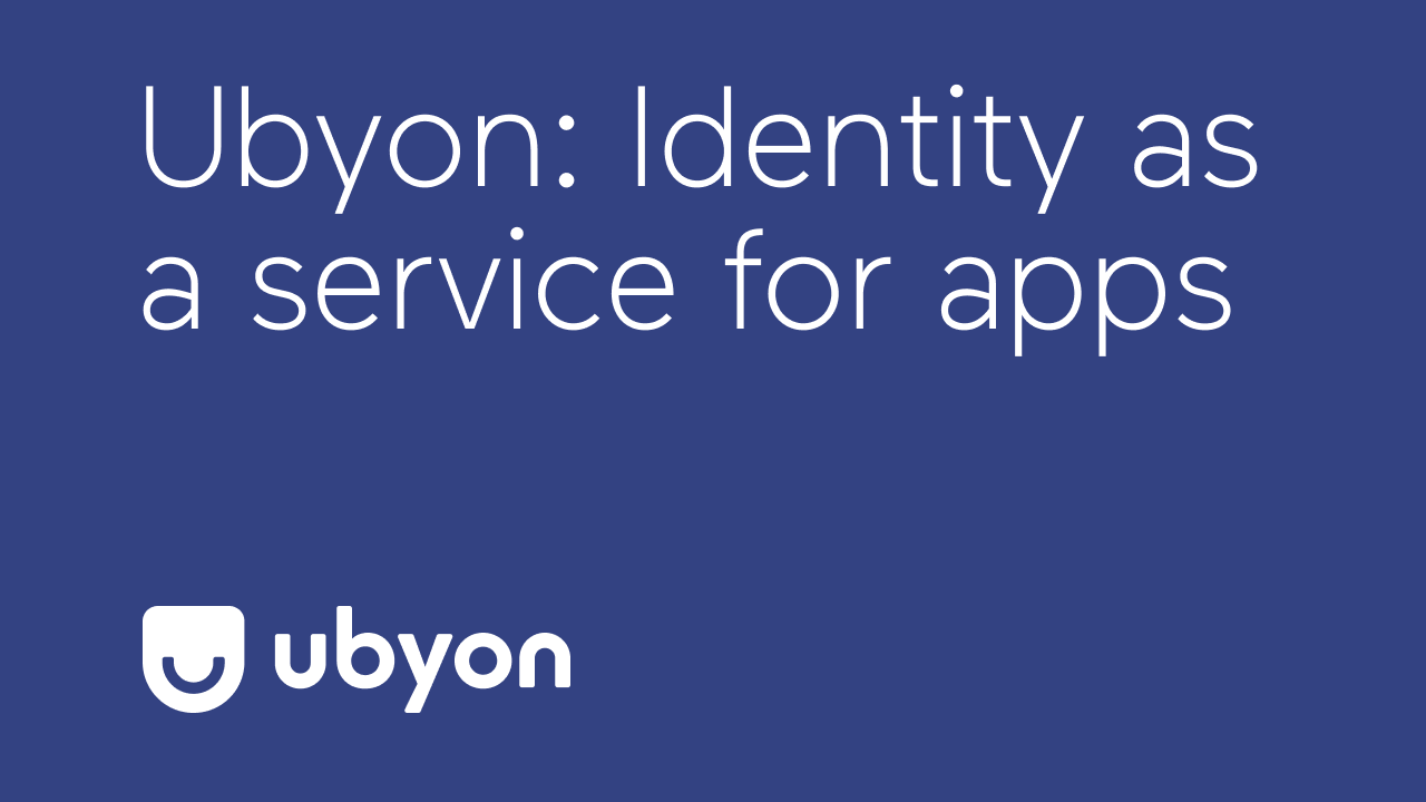 Cover image for Ubyon: Identity as a service for applications